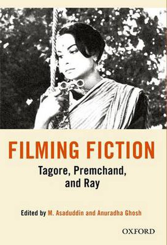 Cover image for Filming Fiction: Tagore, Premchand, and Ray