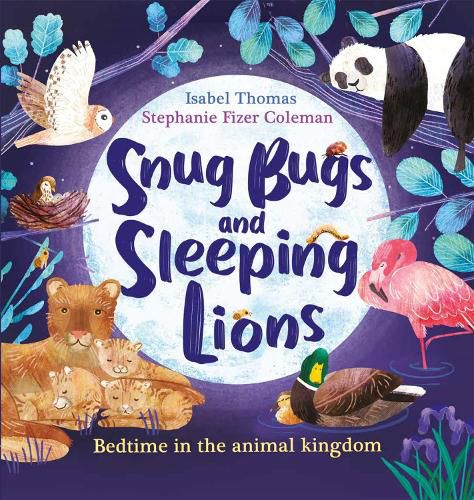 Cover image for Snug Bugs and Sleeping Lions: Bedtime in the Animal Kingdom