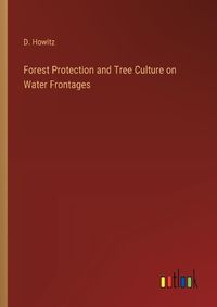 Cover image for Forest Protection and Tree Culture on Water Frontages