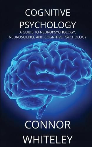 Cover image for Cognitive Psychology: A Guide to Neuropsychology, Neuroscience and Cognitive Psychology