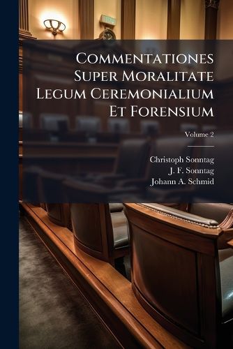 Cover image for Commentationes Super Moralitate Legum Ceremonialium Et Forensium; Volume 2