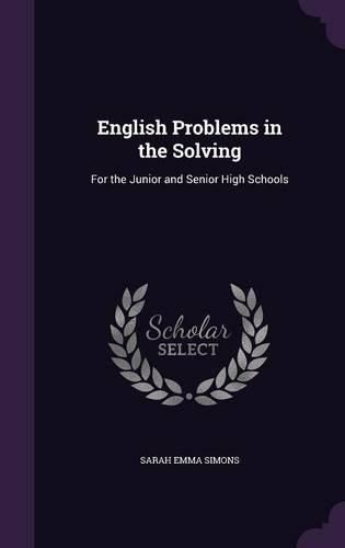 Cover image for English Problems in the Solving: For the Junior and Senior High Schools
