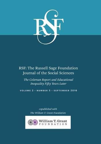 Cover image for Rsf: The Russell Sage Foundation Journal of the Social Sciences: The Coleman Report and Educational Inequality Fifty Years Later