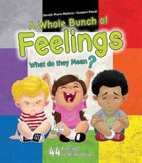 Cover image for A Whole Bunch of Feelings: What Do They Mean?