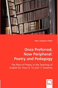 Cover image for Once Preferred, Now Peripheral: Poetry and Pedagogy
