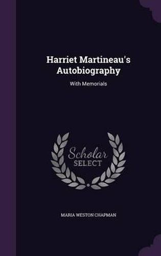 Cover image for Harriet Martineau's Autobiography: With Memorials