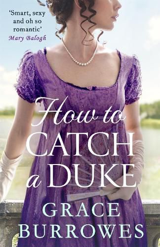 Cover image for How To Catch A Duke: a smart and sexy Regency romance, perfect for fans of Bridgerton