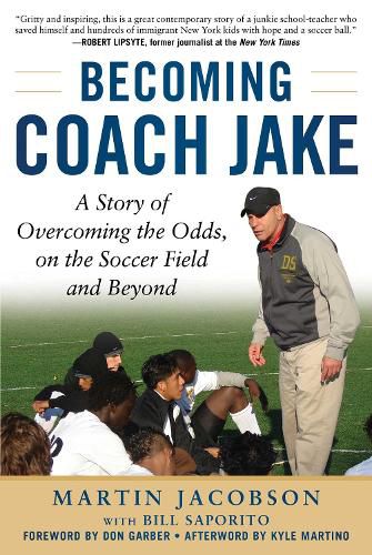 Cover image for Becoming Coach Jake: A Story of Overcoming the Odds, on the Soccer Field and Beyond