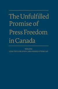 Cover image for The Unfulfilled Promise of Press Freedom in Canada