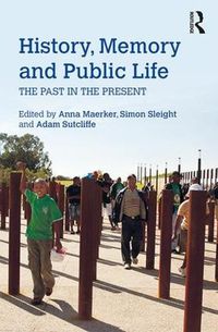 Cover image for History, Memory and Public Life: The Past in the Present