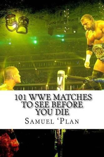 Cover image for 101 WWE Matches To See Before You Die