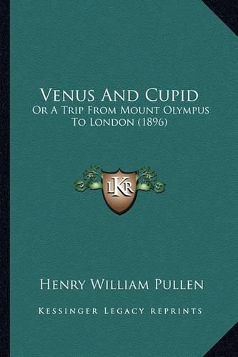 Venus and Cupid: Or a Trip from Mount Olympus to London (1896)