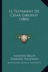 Cover image for Le Testament de Cesar Girodot (1884)