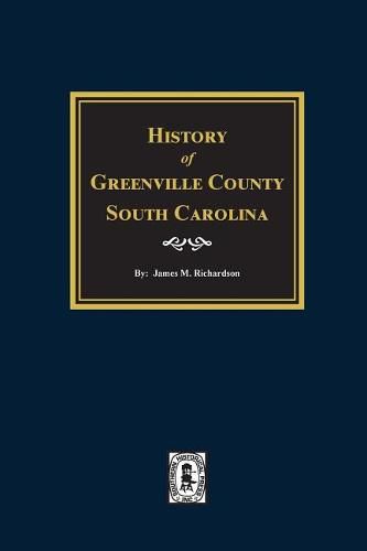 Cover image for History of Greenville County, South Carolina