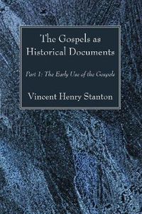 Cover image for The Gospels as Historical Documents, Part I: The Early Use of the Gospels