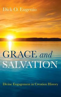 Cover image for Grace and Salvation: Divine Engagement in Creation History