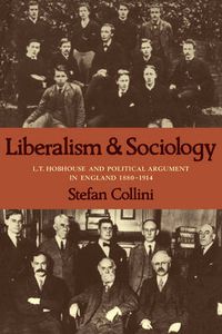 Cover image for Liberalism and Sociology: L. T. Hobhouse and Political Argument in England 1880-1914