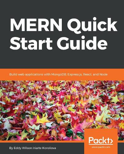 Cover image for MERN Quick Start Guide: Build web applications with MongoDB, Express.js, React, and Node