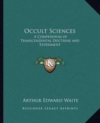 Cover image for Occult Sciences: A Compendium of Transcendental Doctrine and Experiment