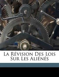 Cover image for La Rvision Des Lois Sur Les Alins