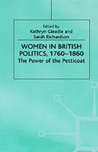 Cover image for Women in British Politics, 1780-1860: The Power of the Petticoat