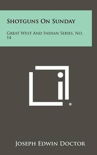 Cover image for Shotguns on Sunday: Great West and Indian Series, No. 14