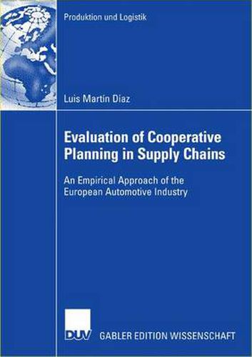 Evaluation of Cooperative Planning in Supply Chains: An Empirical Approach of the European Automotive Industry