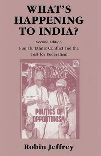 Cover image for What's Happening to India?: Punjab, Ethnic Conflict, and the Test for Federalism