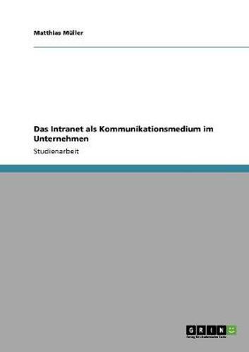 Cover image for Das Intranet als Kommunikationsmedium im Unternehmen