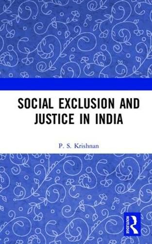 Cover image for Social Exclusion and Justice in India: Past and Present