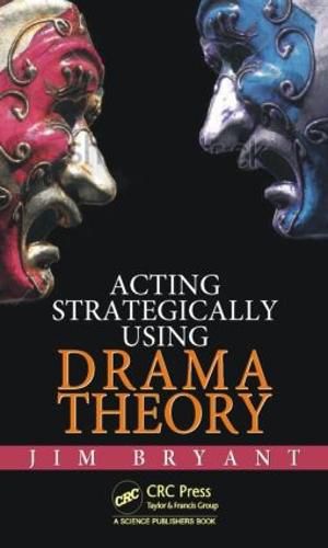 Cover image for Acting Strategically Using Drama Theory