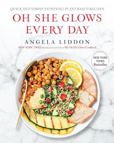Cover image for Oh She Glows Every Day: Quick and Simply Satisfying Plant-based Recipes: A Cookbook