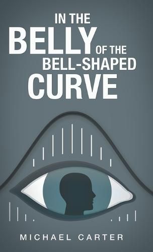 In the Belly of the Bell-Shaped Curve