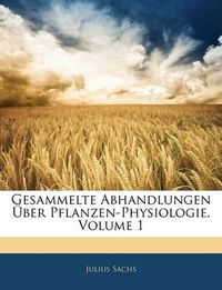 Cover image for Gesammelte Abhandlungen Auber Pflanzen-Physiologie, Volume 1