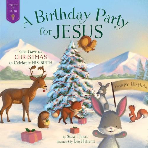 Cover image for A Birthday Party for Jesus: God Gave Us Christmas to Celebrate His Birth