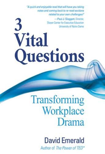 Cover image for 3 Vital Questions: Transforming Workplace Drama