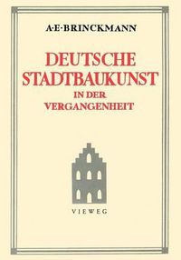 Cover image for Deutsche Stadtbaukunst in Der Vergangenheit