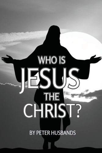 Cover image for Who is Jesus the Christ?