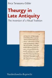 Cover image for Theurgy in Late Antiquity: The Invention of a Ritual Tradition