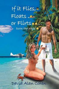 Cover image for If It Flies, Floats, or Flirts...Turn the Page
