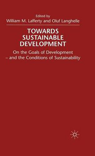 Cover image for Towards Sustainable Development: On the Goals of Development - and the Conditions of Sustainability