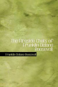 Cover image for The Fireside Chats of Franklin Delano Roosevelt