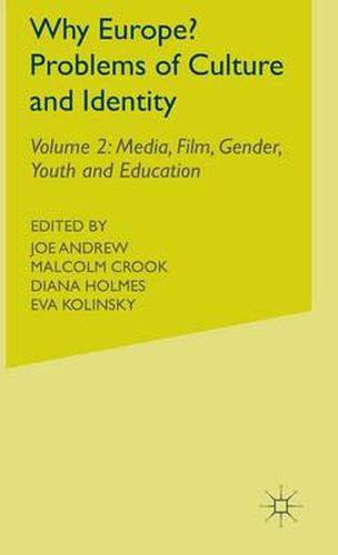 Why Europe? Problems of Culture and Identity: Volume 2: Media, Film, Gender, Youth and Education