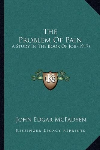 The Problem of Pain: A Study in the Book of Job (1917)