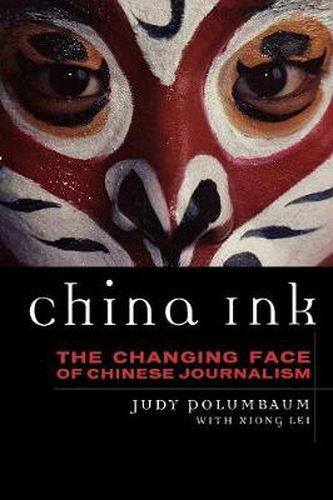 Cover image for China Ink: The Changing Face of Chinese Journalism