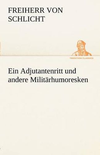 Cover image for Ein Adjutantenritt Und Andere Militarhumoresken