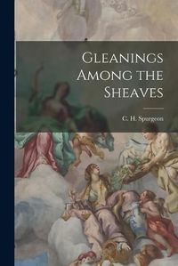 Cover image for Gleanings Among the Sheaves