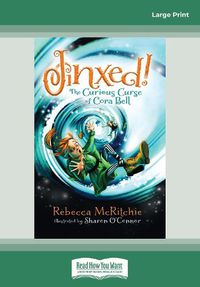Cover image for Jinxed!: The Curious Curse of Cora Bell: (Jinxed #1)