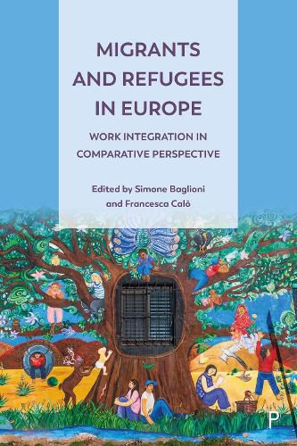 Cover image for Migrants and Refugees in Europe: Work Integration in Comparative Perspective