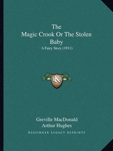 The Magic Crook or the Stolen Baby: A Fairy Story (1911)